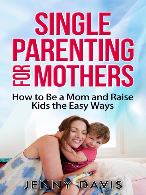Title details for Single Parenting for Mothers by Jenny Davis - Available